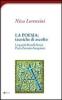 La poesia: tecniche di ascolto. Ungaretti, Rosselli, Sereni, Zanzotto, Sanguineti, Porta