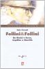 Fellini & Fellini. L'inquilino di Cinecitt�, fabbrica delle immagini