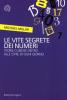 Le vite segrete dei numeri. Storie curiose dietro alle cifre di ogni giorno