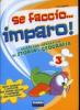 Se faccio... imparo. Storia-Geografia. Per la 3� classe elementare