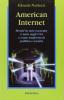 American Internet. Perch� la new economy � nata negli Usa e come trasformer� politica e societ�