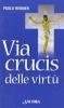Via Crucis delle virt�
