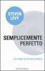 Semplicemente perfetto. La storia di un'idea geniale