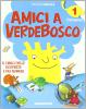 Amici a Verdebosco. Il libro dei linguaggi. Con il libro delle scoperte dei numeri. Con espansione online. Per la Scuola elementare vol.1