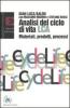 Analisi del ciclo di vita LCA. Materiali, prodotti, processi