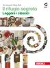Il rifugio segreto. Con strumenti-Leggere i classici. Con espansione online. Per la Scuola media vol.1