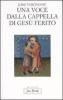Una voce dalla cappella di Ges� ferito