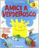 Amici a Verdebosco. Il libro dei linguaggi. Con il libro delle scoperte e dei numeri. Con espansione online. Per la Scuola elementare vol.3
