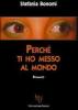 Perch� ti ho messo al mondo