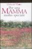 Per una mamma molto speciale