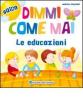 Dimmi come mai (le educazioni)