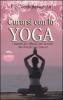 Curarsi con lo yoga. I metodi pi� efficaci per la cura dei disturbi pi� comuni