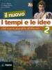Il nuovo I tempi e le idee. Con espansione online. Per la Scuola media vol.2