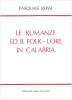 Le rumanze ed il folklore in Calabria (rist. anast. Cosenza, 1903)