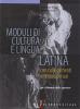 Moduli di cultura e lingua latina. Con collegamenti interdisciplinari. Per il biennio dei Licei e degli Ist. Magistrali