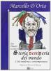 Storia semiseria del mondo. L'et� moderna e contemporanea