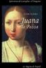 Juana la pazza. Giovanna di Castiglia e d'Aragona. La regina spodestata dal marito Filippo il Bello e dal padre re Ferdinanado il Cattolico