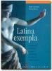 Latina exempla. Versioni latine. Per il triennio dei Licei e degli Ist. Magistrali