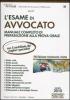 L' esame di avvocato. Manuale completo di preparazione alla prova orale