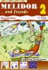 Melidor and friends. Per la 2� classe elementare