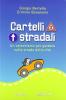 Cartelli stradali. Un catechismo per guidare nelle strade della vita