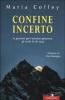 Confine incerto. La passione per l'estremo attraverso gli occhi di chi resta