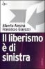 Il liberismo � di sinistra