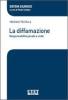La diffamazione. Responsabilit� penale e civile