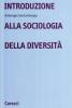 Introduzione alla sociologia delle diversit�