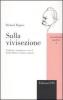Sulla vivisezione. Lettera aperta al signor Ernest von Weber, autore dello scritto �Le camere di tortura della scienza�