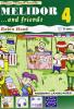 Melidor and friends. Per la 4� classe elementare