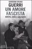 Un amore fascista. Benito, Edda e Galeazzo