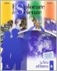 Esplorare le scienze. Scienze per temi. Vol. B. Per la Scuola media
