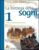 La bottega dei sogni. Con un libro per fare e per vedere. Con espansione online. Per la Scuola media vol.3