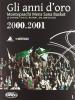 Gli anni d'oro. Montepaschi mens sana basket. Le vittorie, i volti, i ricordi... dal 2000 ad oggi vol.5