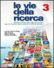 Le vie della ricerca. Con espansione online. Per la Scuola media vol.3