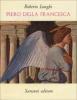 Piero della Francesca (1927). Con aggiunte fino al 1962