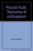 Piccoli frutti. Tecniche di coltivazioni