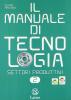Il manuale di tecnologia. Settori produttivi. Con tavole per il disegno. Con espansione online. Per la Scuola media media vol.2