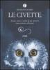Le civette. Storia, mito e realt� di un mistero nato insieme all'uomo