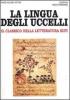 La lingua degli uccelli. il classico della letteratura Sufi