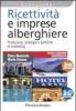 Ricettivit� e imprese alberghiere. Produzione, strategie e politiche di marketing