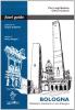 Bologna. Itinerari, memorie e vie d'acqua
