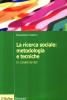 La ricerca sociale: metodologia e tecniche vol.4