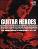 Guitar heroes. Storie, immagini, emozioni dei pi� grandi chitarristi di tutti i tempi