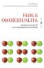 Fede e omosessualit�. Assistenza pastorale e accompagnamento spirituale
