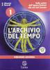 L' archivio del tempo. Con espansione online: Antiche civilt�-Cittadinanza e Costituzione. Ediz. leggera. Per la Scuola media vol.1