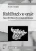 Riabilitazione orale. Piano di trattamento e terapia preliminare. Con Floppy-Disk