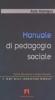 Manuale di pedagogia sociale. Scenari del presente e azione educativa