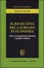 Il recruiting del laureato in economia. Note su strumenti di selezione e qualit� richieste